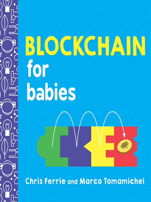 Title details for Blockchain for Babies by Chris Ferrie - Available